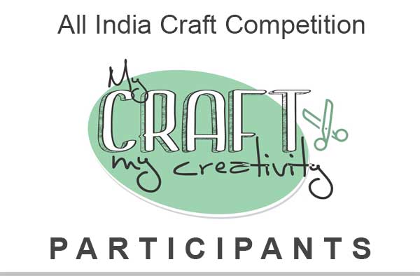 Participants Work of All India Craft Competition - My Craft My Creativity, National Level Craft Competition, Organised by Nav Shri Art & Culture Organisation