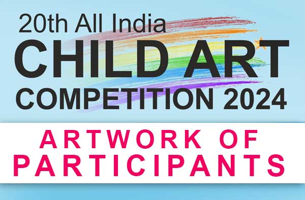 Participants Work of National Level Child Art Competition 2024, Painting Competition for Kids, Organised by Nav Shri Art & Culture Organisation