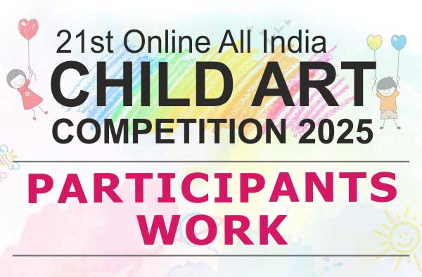 Participants Work of 21st All India Child Art Competition 2025, Online Art Competition, National Level Painting Competition for Kids, Painting Competition for Children, Online Painting Competition for Kids, Kids Art Competition, Children Art Contest, Drawing Competition for Children, Painting Competition in Delhi for Kids, Nav Shri Art & Culture Organisation, Himanshu Art Institute, Painting Competition Near Me, Painting Competition for Students, Painting Competition for School, Drawing Competition for School Students, Indian Art Contest, Art Competition, Painting Competition for School Students